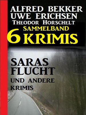 cover image of Sammelband 6 Krimis – Saras Flucht und andere Krimis